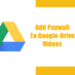 a simple guide about adding paywall to google drive videos