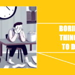 boring things to do
