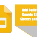 guide to add bullets to google slides, sheets and Docs