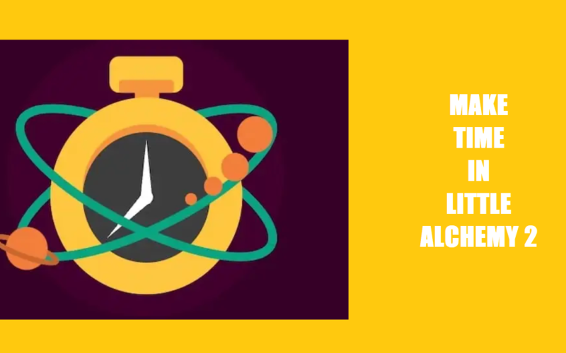 MAKE TIME IN LITTLE ALCHEMY 2