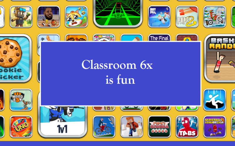 classroom 6x unblocked games website