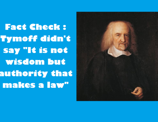 Fact Check : Tymoff didn't say "It is not wisdom but authority that makes a law"